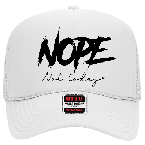 Nope not today Trucker Hat