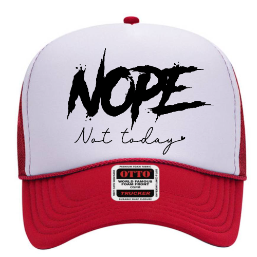 Nope not today Trucker Hat