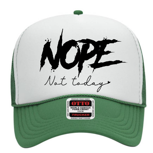 Nope not today Trucker Hat