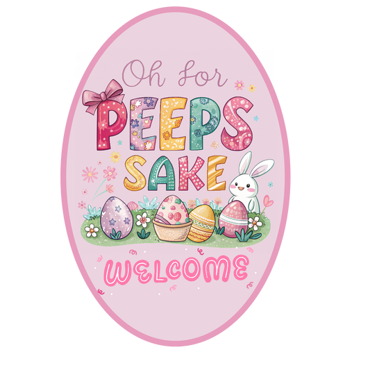 Oh for Peeps Sake "Welcome" Easter Door Sign