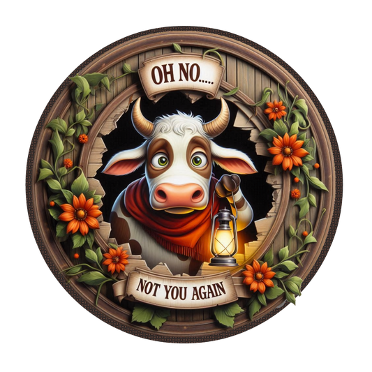 "Oh No..Not You Again...." Door Sign