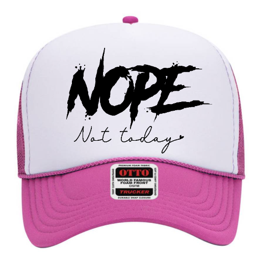 Nope not today Trucker Hat