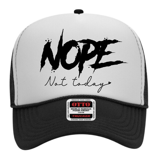 Nope not today Trucker Hat
