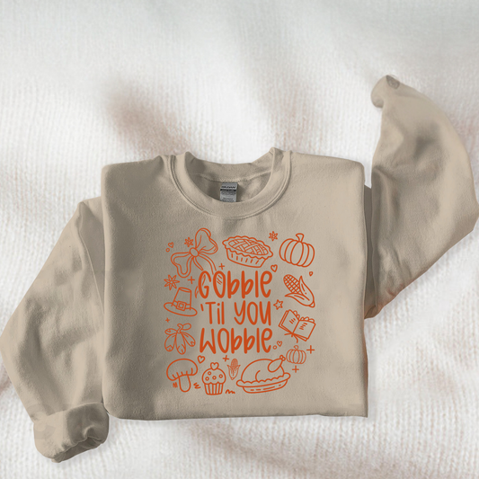 Gobble Til You Wobble Holiday sweatshirt