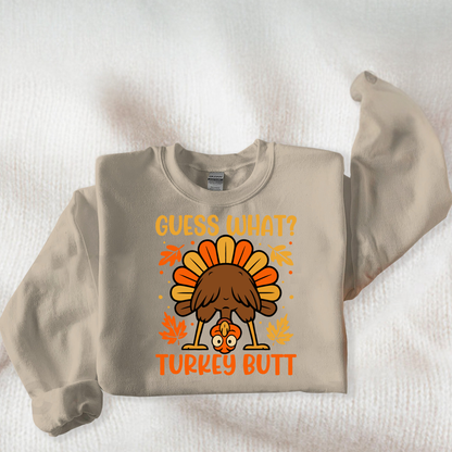 Guess What? Turkey Butt Holiday sweatshirt