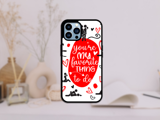 "You're my favorite thing to do" Adult Humor Mobile Phone cases